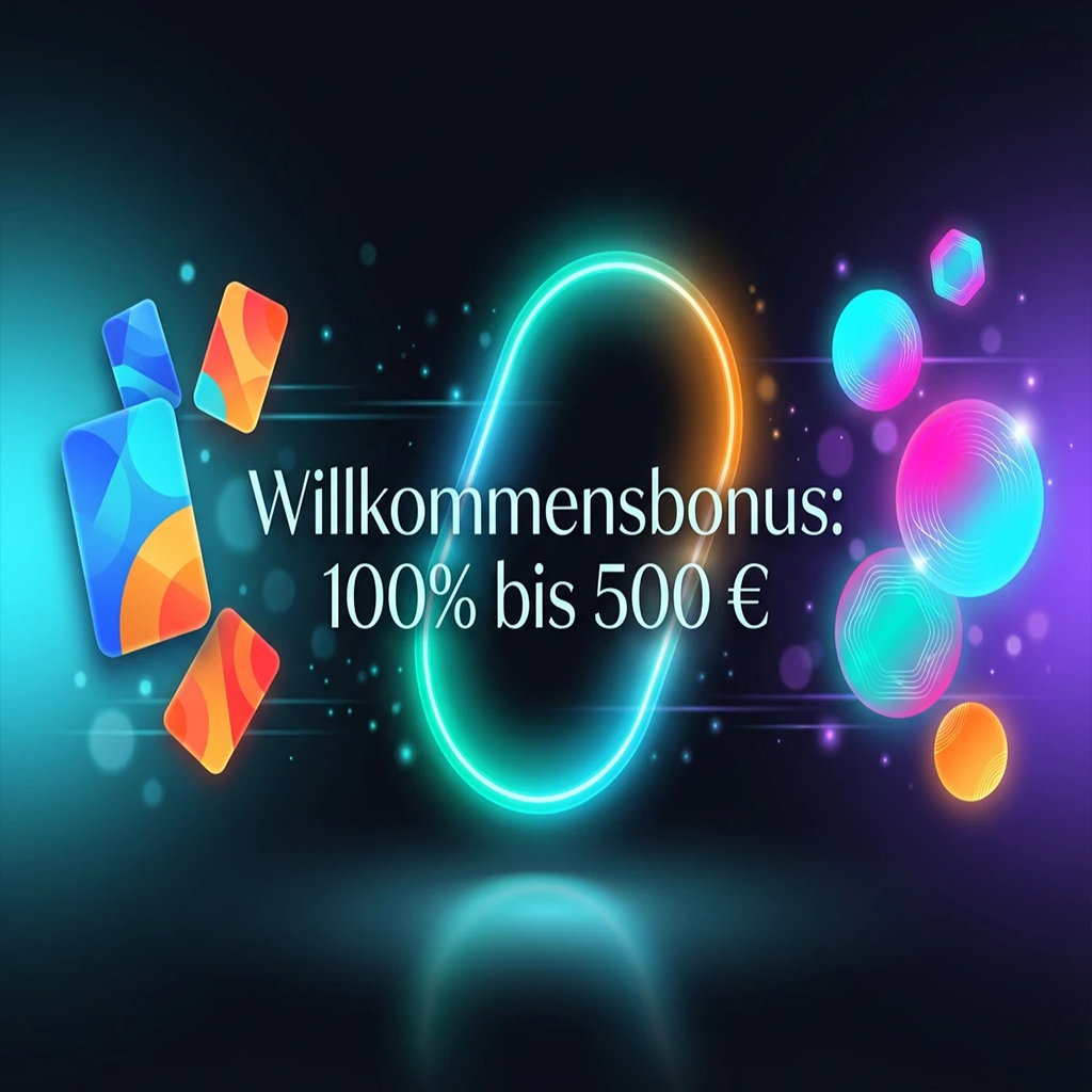 Willkommensbonus: 100% bis 500 €